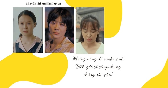 Luyến (Cuộc đời vẫn đẹp sao) và những nàng dâu màn ảnh Việt gái có công nhưng chồng vẫn phụ