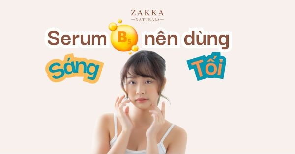 Serum B5 có tác dụng gì? Cách sử dụng serum B5 đúng chuẩn nhất